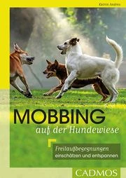 Mobbing Auf Der Hundewiese 1.Auflage