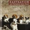 Kastration Und Verhalten Bei Hunden Sophie Stodtbeck / Udo Ganslosser 1 Kastration Und Verhalten Bei Hunden Sophie Stodtbeck / Udo Ganslosser -Katzen- Und Hundetagebuch 27501