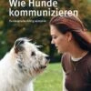 Wie Hunde Kommunizieren Uta Reichenbach 2 Wie Hunde Kommunizieren Uta Reichenbach -Katzen- Und Hundetagebuch 27829